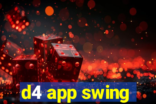 d4 app swing